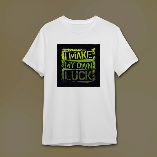 Tricou Personalizat „I Make My Own Luck”