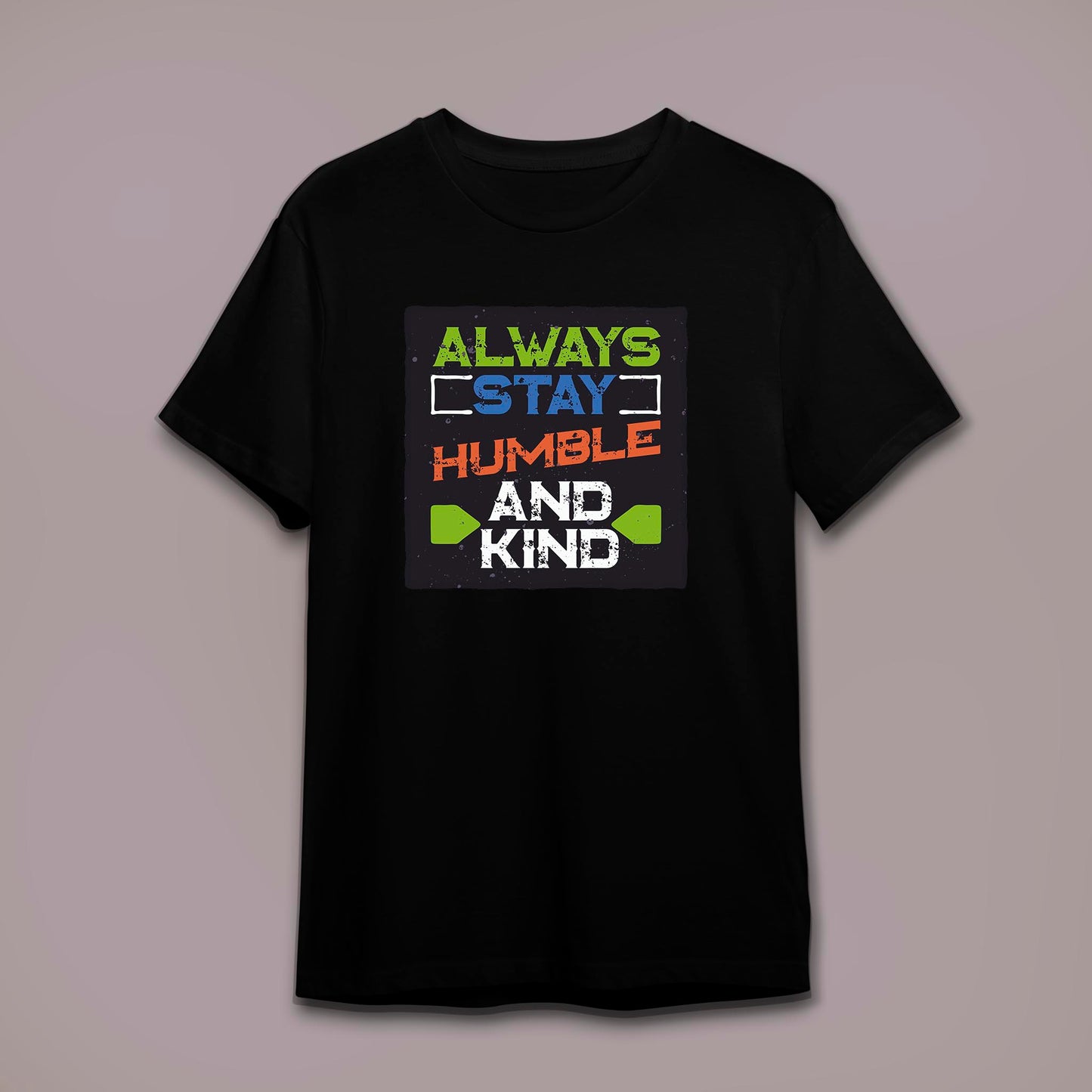 Tricou Personalizat ”Always Stay Humble”